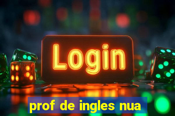 prof de ingles nua